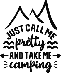 just call me pretty and take me camping svg, camping svg, camper svg, camping love svg, digital download