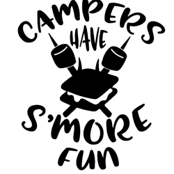 campers have smore fun svg, camping svg, camper svg, camping love svg, digital download
