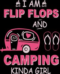 i'm a flip flops and camping kinda girl svg, camping svg, camper svg, camping love svg, instant download
