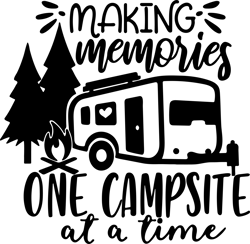 making memories one campsite at a time svg, camper svg, camping love svg, camping vans svg, instant download