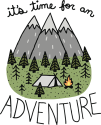 its time for an adventure camp mountain travel hiking svg, camping svg, camper svg, camping love svg, instant download