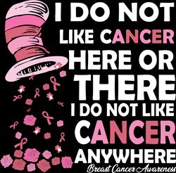 i do not like cancer here or there i do not like cancer anywhere svg, breast cancer svg, instant download