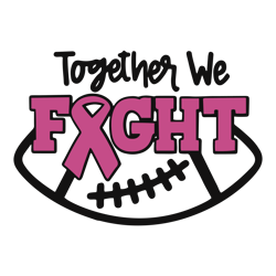 together we fight svg, breast cancer svg, cancer awareness svg, instant download