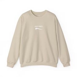 Just Don't NIKE inspired Crewneck Sweatshirt