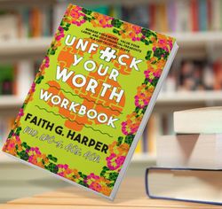 unfuck your worth workbook- manage your money, value your own labor, and stop financial freakouts in a capitalist hellsc