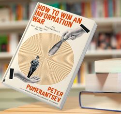 how to win an information war peter pomerantsev