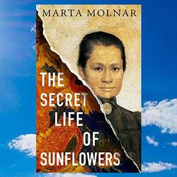 the secret life of sunflowers by marta molnar