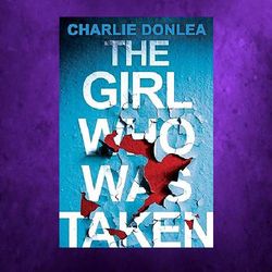 the girl who was taken by charlie donlea