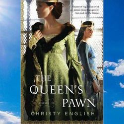 the queens pawn an eleanor of aquitaine novel by christy english