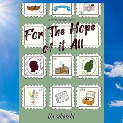 for the hope of it all by ila sikorski