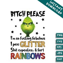 bitch please im so fucking fabulous grinchmas png file