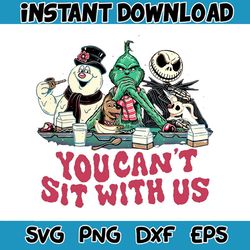 you cant sit with us frosty and friends svgs