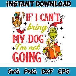 grinch max if i cant bring my dog svg digital