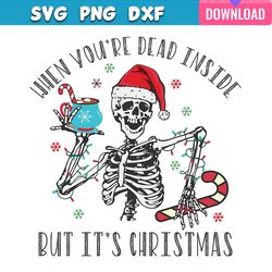 when you are dead inside but its christmas season svg bundle