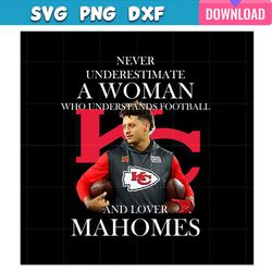 patrick mahomes never underestimate a woman loves mahomes chiefs png