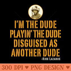 i'm the dude tropic thunder - sublimation graphics png