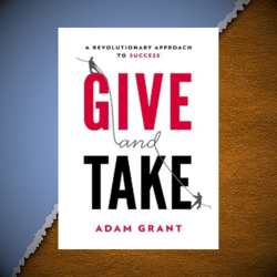 give and take why helping others drives our success