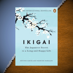 ikigai the japanese secret to a long and happy life