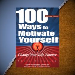 100 ways to motivate yourself change your life forever 4