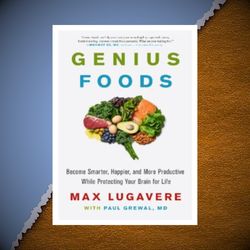genius foods become smarter, happier, and more productive while protecting your brain for life pdf