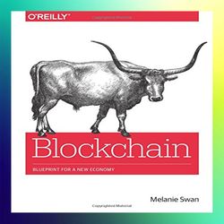 blockchain blueprint for a new economy by melanie swan