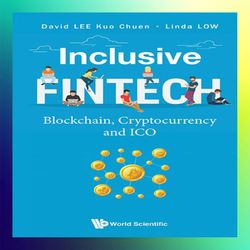 inclusive fintech blockchain cryptocurrency and ico by david kuo chuen lee linda low