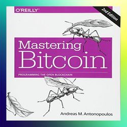 mastering bitcoin unlocking digital cryptocurrencies by andreas m. antonopoulos