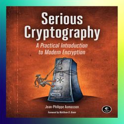 serious cryptography a practical introduction to modern encryption by jean-philippe aumasson