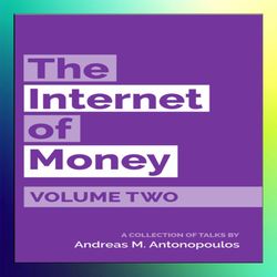 the internet of money volume two by andreas m. antonopoulos