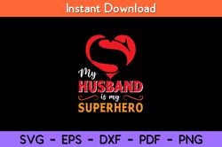 my husband is my superhero svg design