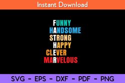 funny handsome strong happy clever marvelous svg design