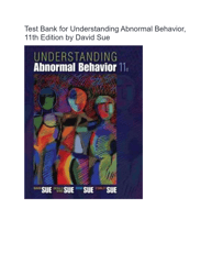 latest 2023 understanding abnormal behavior 10th edition sue test bank all chapters.pdf