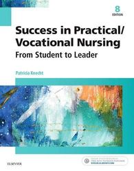 latest-2023-success-in-practicalvocational-nursing-8th-edition-by-knecht-test-bank-all-chapters.pdf