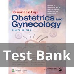 test bank for beckmann and ling's obstetrics and gynecology 8th edition by dr. robert casanova.pdf