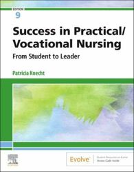 test bank for success in practicalvocational nursing from student to leader 9th edition patricia knecht.pdf