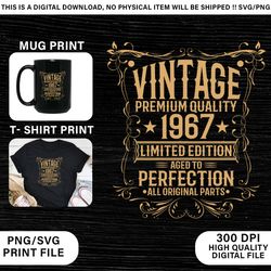 vintage 1967 png, birthday svg, aged to perfection, limited birthday gift idea, birthday png, shirt png, cricut, silhoue
