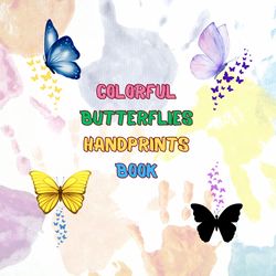 handprints book for preschool toddler handprint keepsake colorful butterflies handprint book kids printable diy art