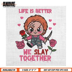 life is better we slay together valentine chucky doll embroidery