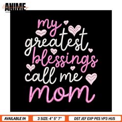 my greatest blessing call me mom embroidery