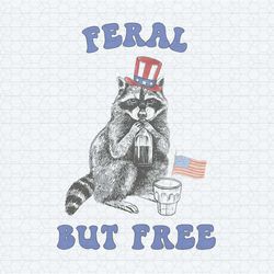 funny 4th of july feral but free png