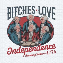 bitches love independence funny 4th of july png