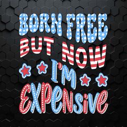 born free but now i'm expensive svg