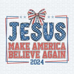 jesus make america believe again 2024 ribbon bow png