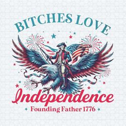 bitches love independence patriotic eagle png