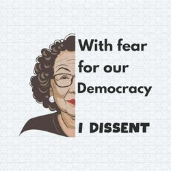 with fear for our democracy i dissent svg