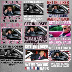 9 file png bundle - get in loser we're taking america back 2024 - trump presidential png