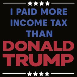 i paid more income tax than donald trump svg