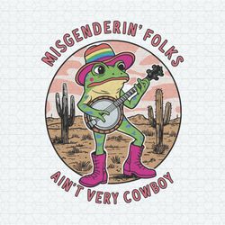 misgendering folks aint very cowboy gay pride svg