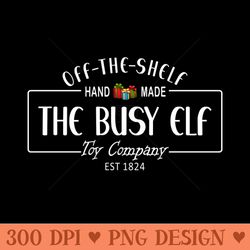 the busy elf toy company, est 1824. off the shelf, hand made - png design downloads