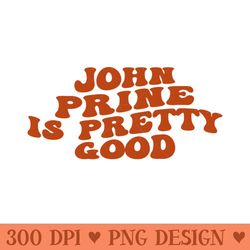 prine is pretty 9ood - instant png download